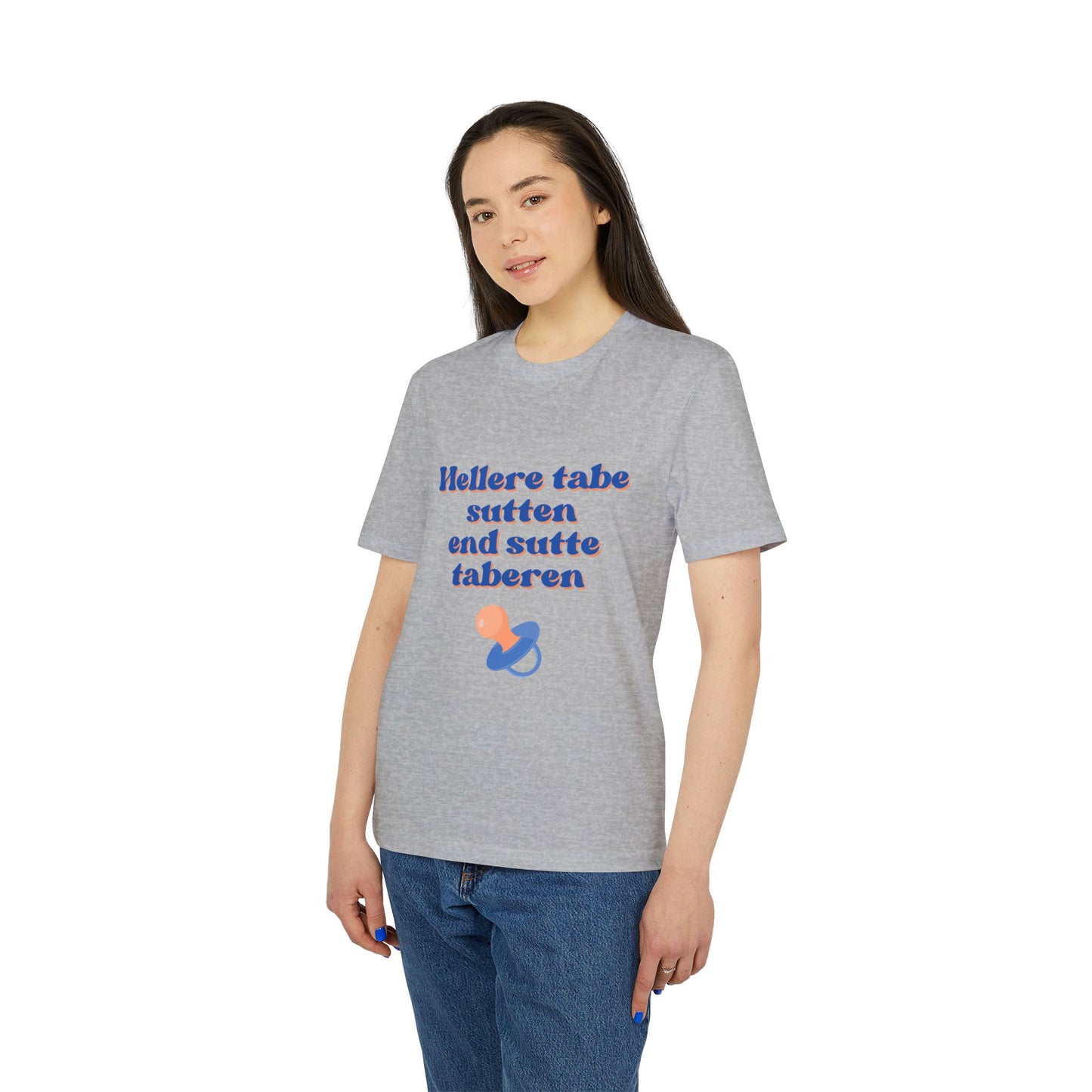"hellere tabe sutten end at sutte taberen" | unisex citat t-shirt