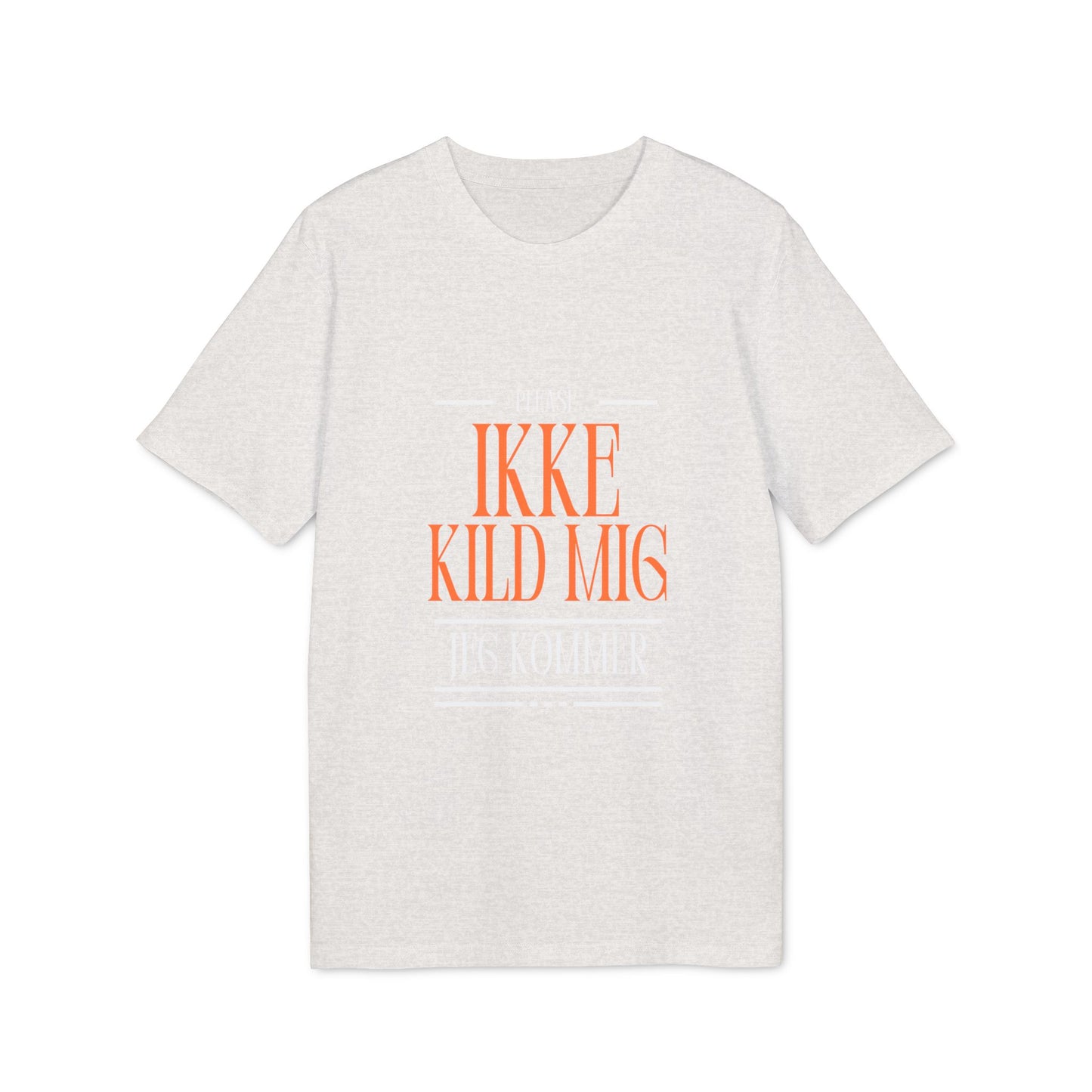 "please ikke kild mig" | unisex citat t-shirt