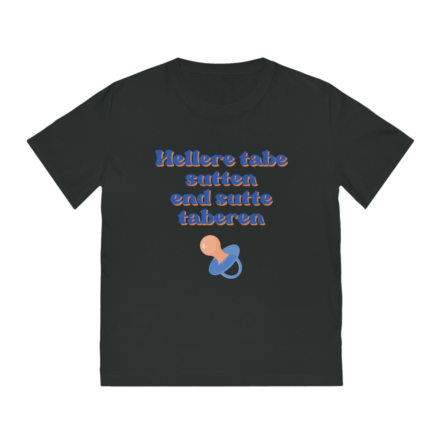 "hellere tabe sutten end sutte taberen" | oversized unisex citat t-shirt