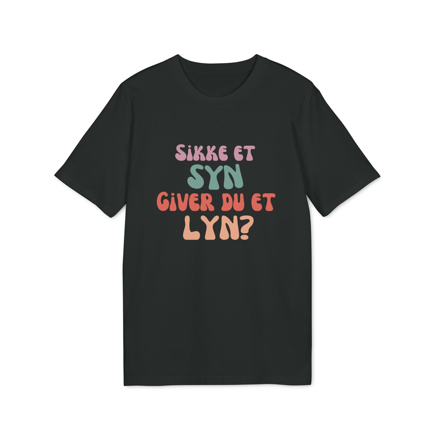 "sikke et syn giver du et lyn" Unisex Citat T-Shirt