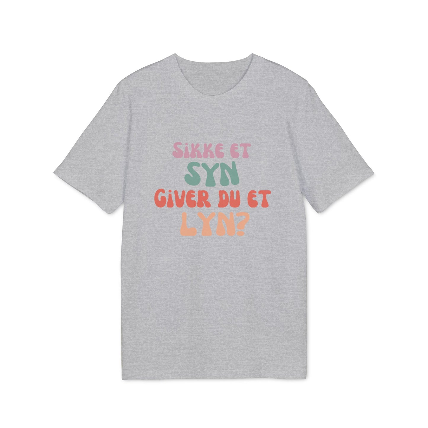 "sikke et syn giver du et lyn" Unisex Citat T-Shirt