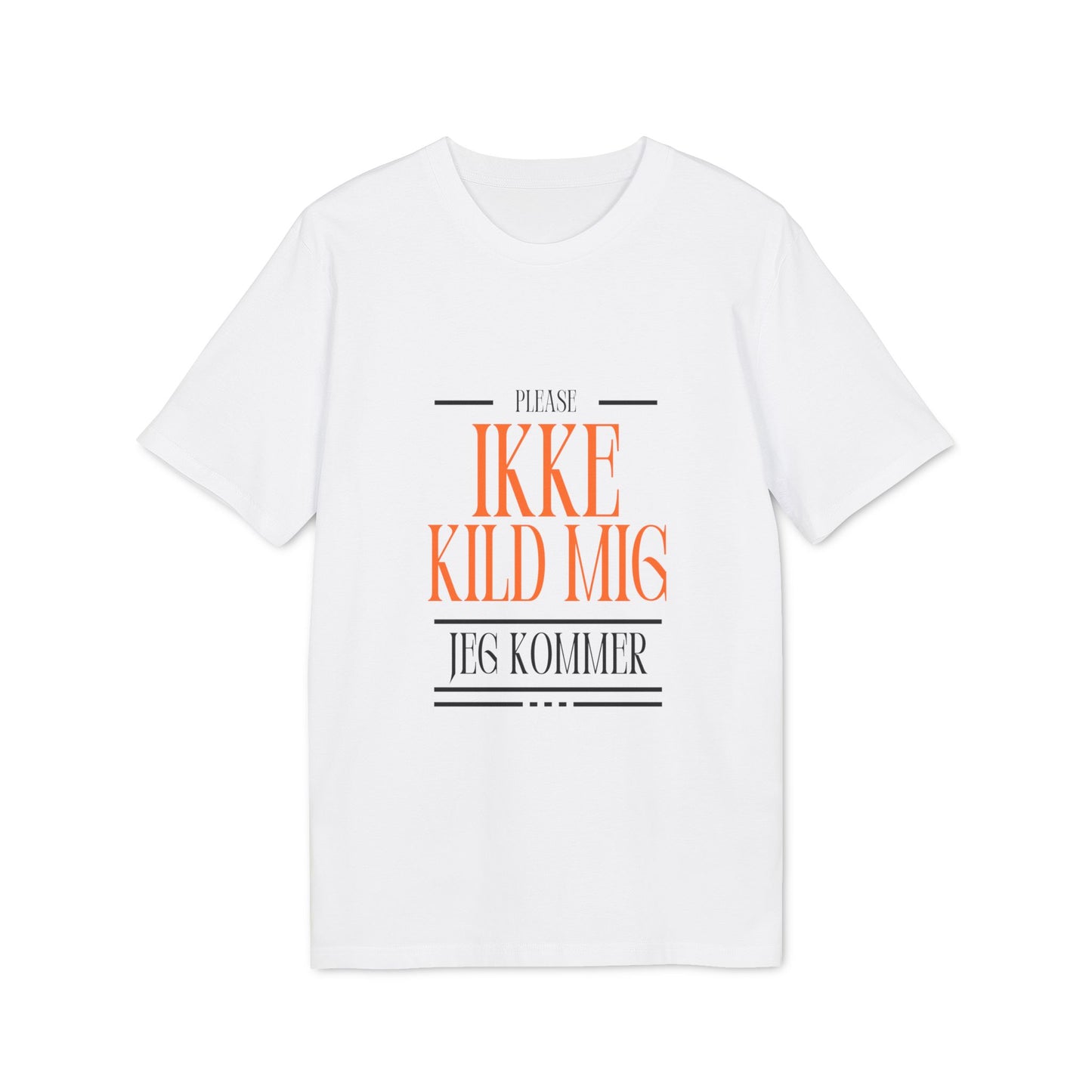 "please ikke kild mig" | unisex citat t-shirt