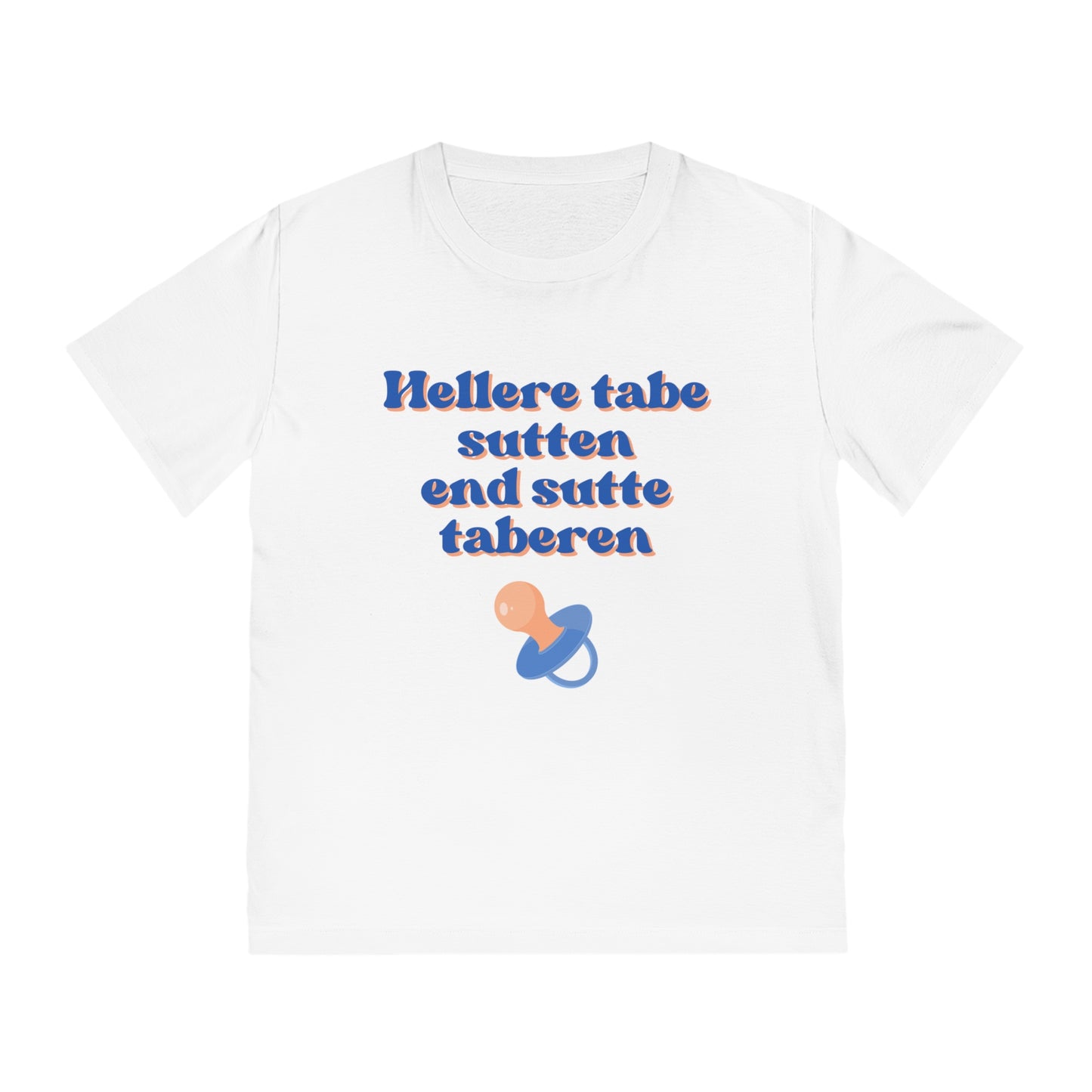 "hellere tabe sutten end sutte taberen" | oversized unisex citat t-shirt