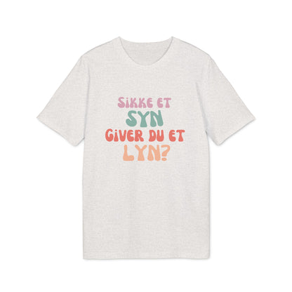 "sikke et syn giver du et lyn" Unisex Citat T-Shirt